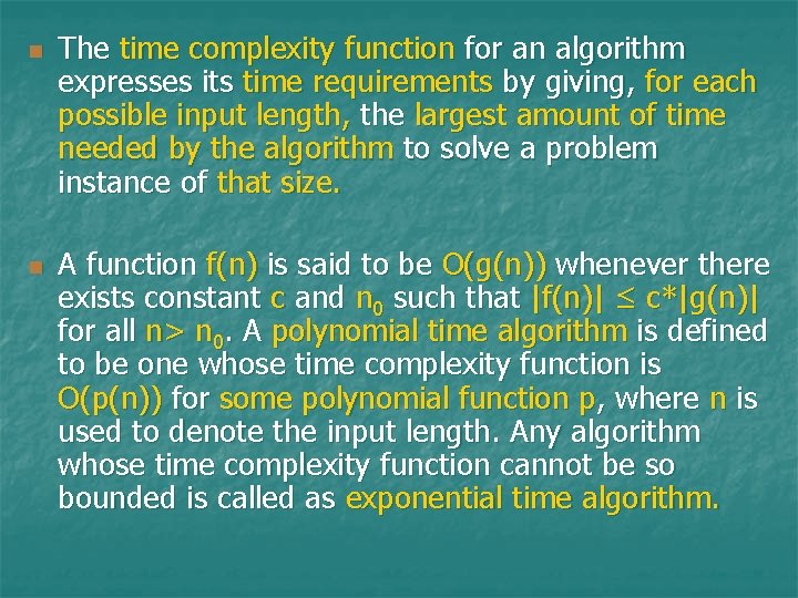 n n The time complexity function for an algorithm expresses its time requirements by