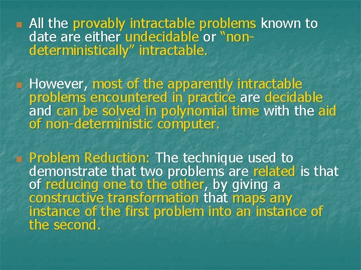 n n n All the provably intractable problems known to date are either undecidable