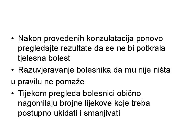  • Nakon provedenih konzulatacija ponovo pregledajte rezultate da se ne bi potkrala tjelesna