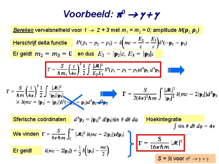 Voorbeeld: p 0 g + g Bereken vervalsnelheid voor 1 2 + 3 met