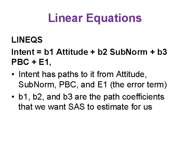 Linear Equations LINEQS Intent = b 1 Attitude + b 2 Sub. Norm +