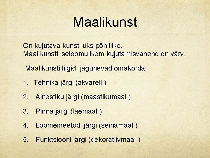 Maalikunst On kujutava kunsti üks põhiliike. Maalikunsti iseloomulikem kujutamisvahend on värv. Maalikunsti liigid jagunevad