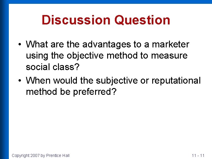 Discussion Question • What are the advantages to a marketer using the objective method