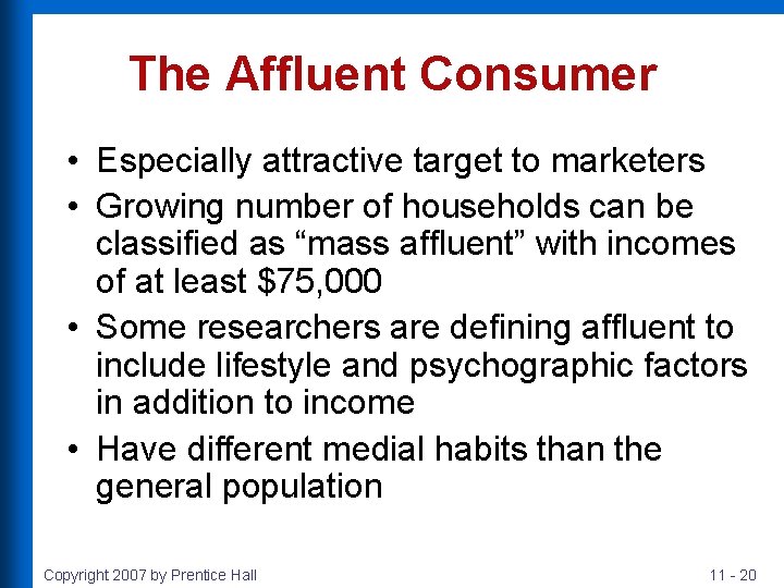 The Affluent Consumer • Especially attractive target to marketers • Growing number of households