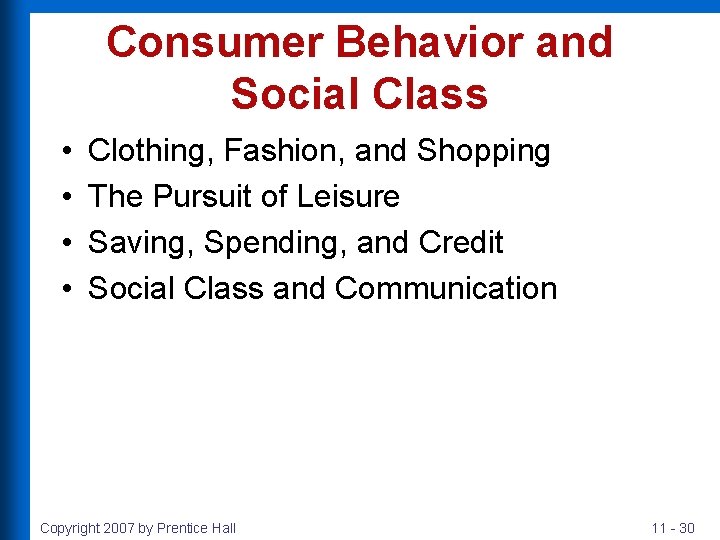 Consumer Behavior and Social Class • • Clothing, Fashion, and Shopping The Pursuit of