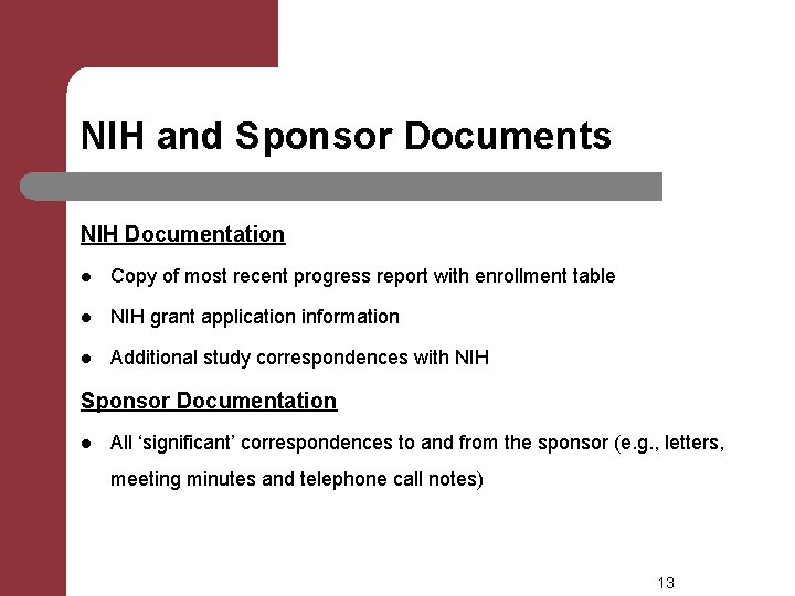 NIH and Sponsor Documents NIH Documentation l Copy of most recent progress report with