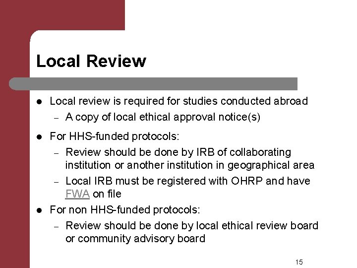 Local Review l Local review is required for studies conducted abroad – A copy