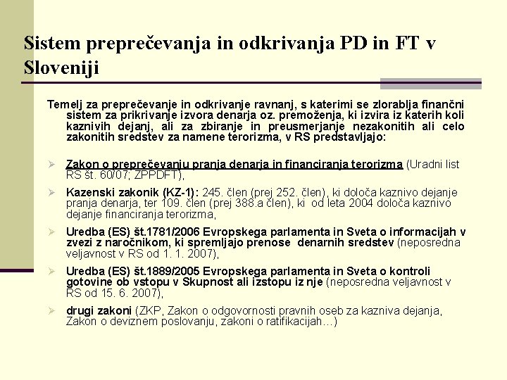 Sistem preprečevanja in odkrivanja PD in FT v Sloveniji Temelj za preprečevanje in odkrivanje