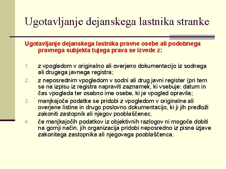 Ugotavljanje dejanskega lastnika stranke Ugotavljanje dejanskega lastnika pravne osebe ali podobnega pravnega subjekta tujega