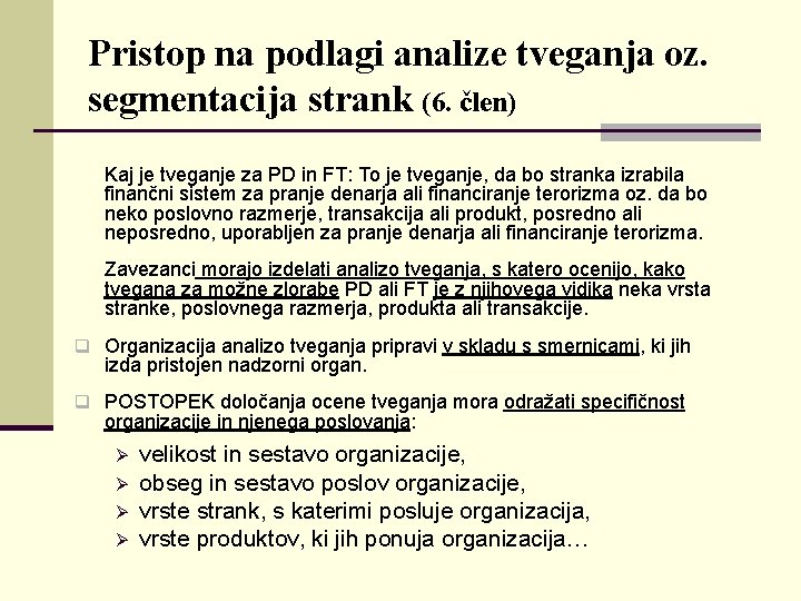 Pristop na podlagi analize tveganja oz. segmentacija strank (6. člen) Kaj je tveganje za