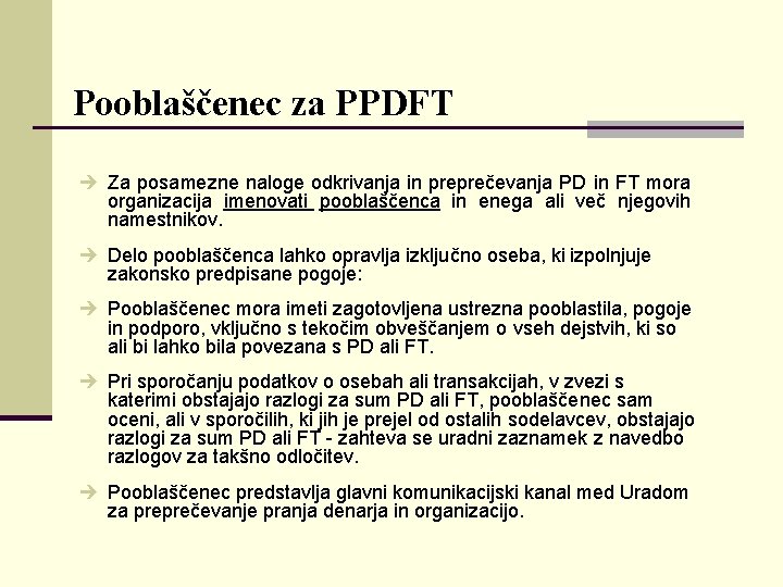 Pooblaščenec za PPDFT è Za posamezne naloge odkrivanja in preprečevanja PD in FT mora