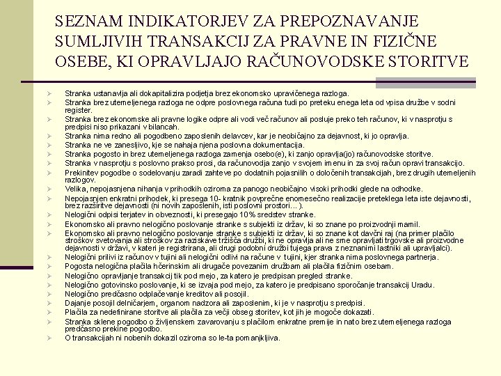 SEZNAM INDIKATORJEV ZA PREPOZNAVANJE SUMLJIVIH TRANSAKCIJ ZA PRAVNE IN FIZIČNE OSEBE, KI OPRAVLJAJO RAČUNOVODSKE