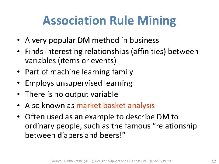 Association Rule Mining • A very popular DM method in business • Finds interesting