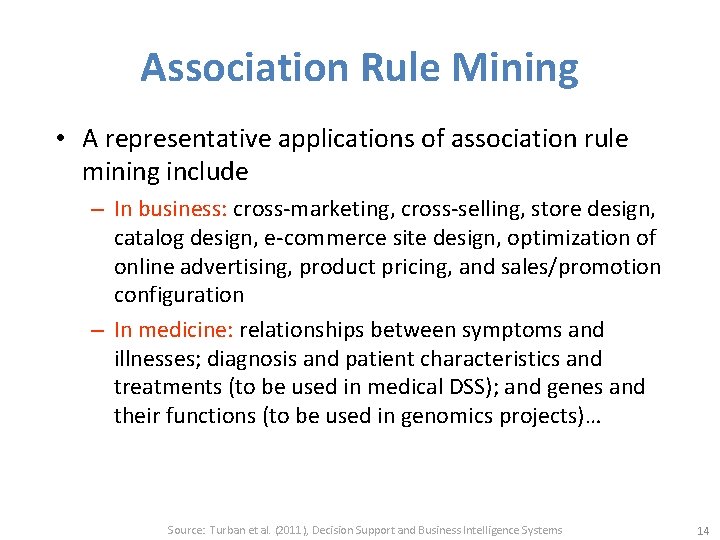 Association Rule Mining • A representative applications of association rule mining include – In