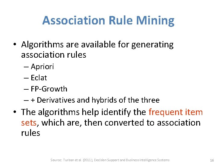Association Rule Mining • Algorithms are available for generating association rules – Apriori –
