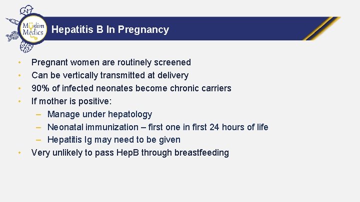 Hepatitis B In Pregnancy • • • Pregnant women are routinely screened Can be
