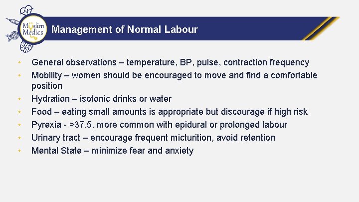 Management of Normal Labour • • General observations – temperature, BP, pulse, contraction frequency