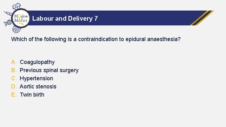 Labour and Delivery 7 Which of the following is a contraindication to epidural anaesthesia?