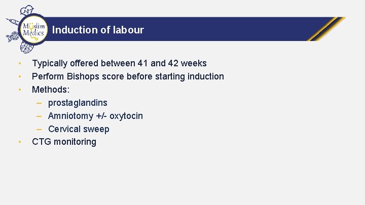 Induction of labour • • Typically offered between 41 and 42 weeks Perform Bishops