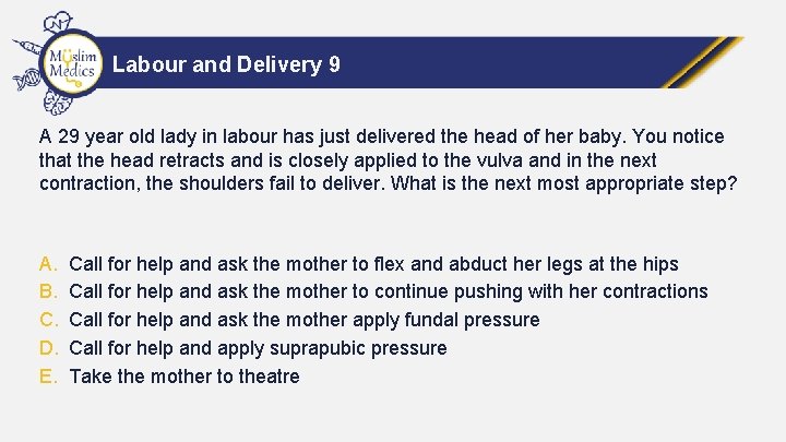 Labour and Delivery 9 A 29 year old lady in labour has just delivered