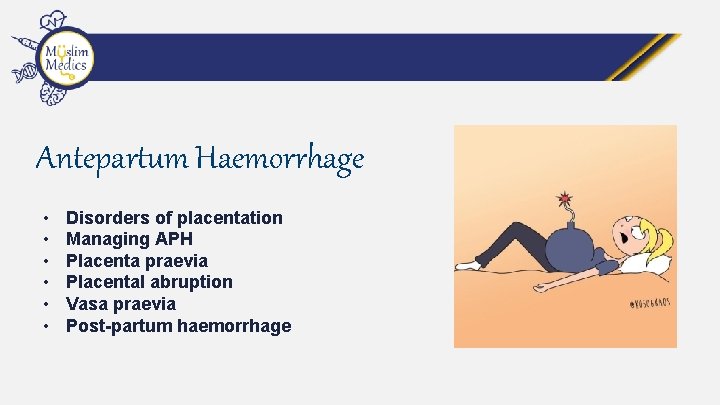 Antepartum Haemorrhage • • • Disorders of placentation Managing APH Placenta praevia Placental abruption