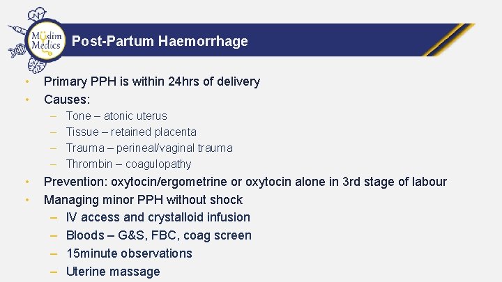 Post-Partum Haemorrhage • • Primary PPH is within 24 hrs of delivery Causes: –
