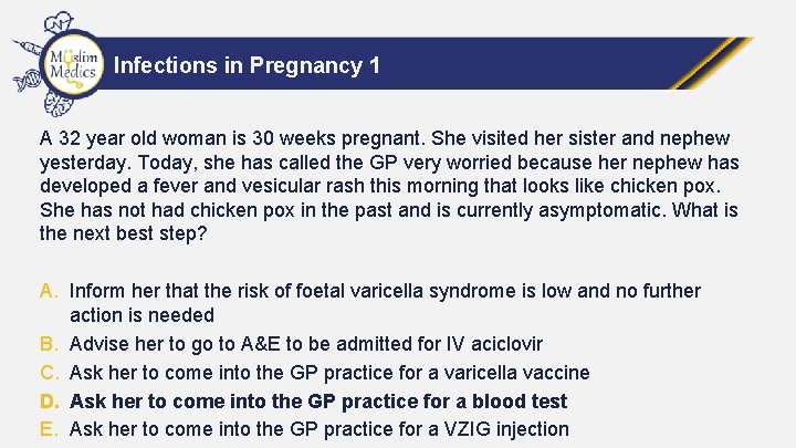 Infections in Pregnancy 1 A 32 year old woman is 30 weeks pregnant. She