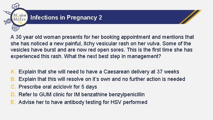 Infections in Pregnancy 2 A 30 year old woman presents for her booking appointment