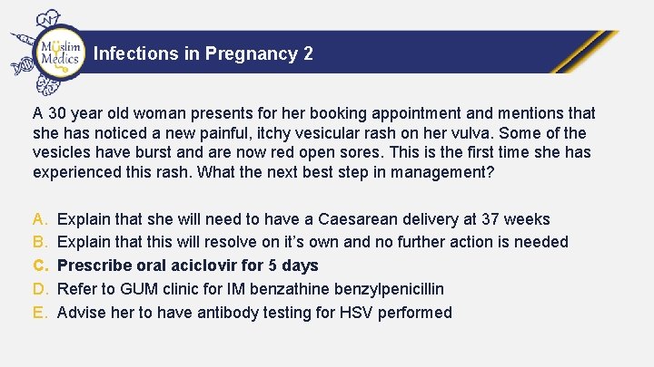 Infections in Pregnancy 2 A 30 year old woman presents for her booking appointment