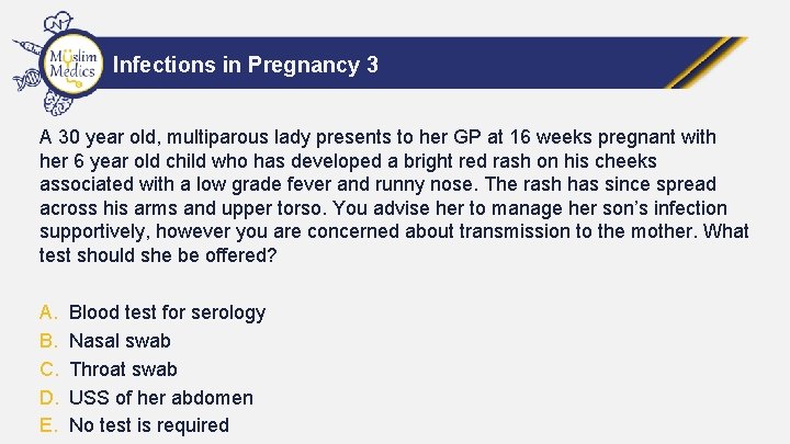 Infections in Pregnancy 3 A 30 year old, multiparous lady presents to her GP