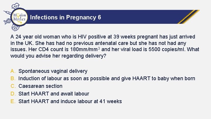 Infections in Pregnancy 6 A 24 year old woman who is HIV positive at