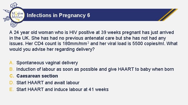 Infections in Pregnancy 6 A 24 year old woman who is HIV positive at