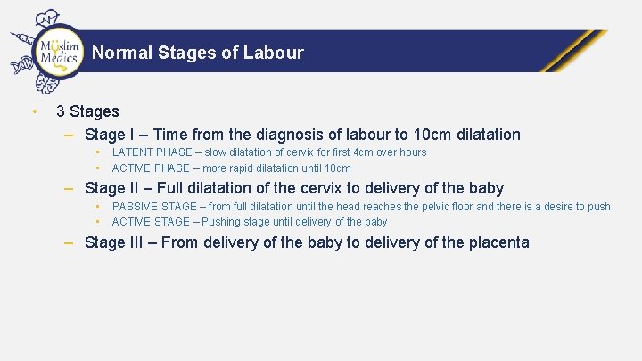 Normal Stages of Labour • 3 Stages – Stage I – Time from the