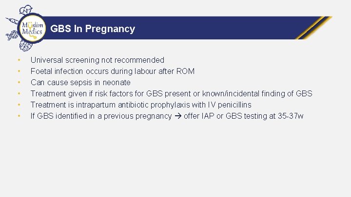 GBS In Pregnancy • • • Universal screening not recommended Foetal infection occurs during