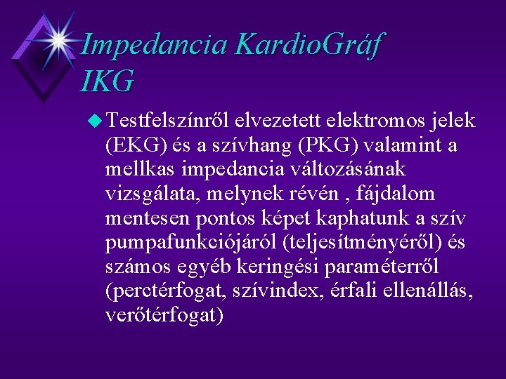 Impedancia Kardio. Gráf IKG u Testfelszínről elvezetett elektromos jelek (EKG) és a szívhang (PKG)