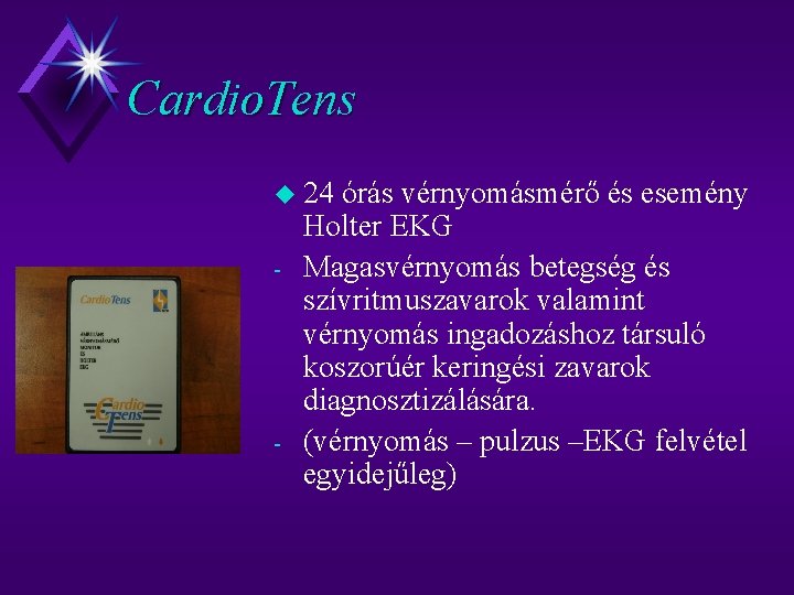 Cardio. Tens u 24 - - órás vérnyomásmérő és esemény Holter EKG Magasvérnyomás betegség