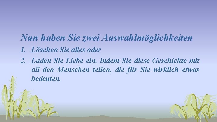 Nun haben Sie zwei Auswahlmöglichkeiten 1. Löschen Sie alles oder 2. Laden Sie Liebe