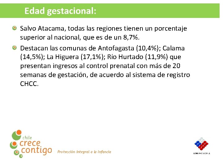 Edad gestacional: Salvo Atacama, todas las regiones tienen un porcentaje superior al nacional, que