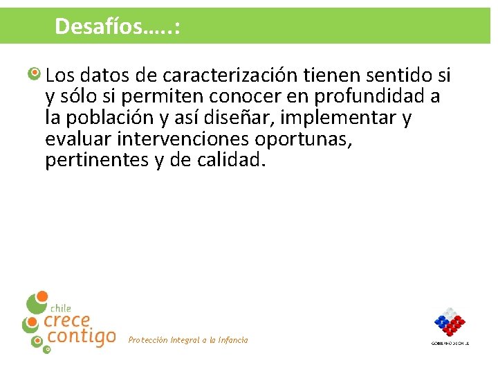 Desafíos…. . : Los datos de caracterización tienen sentido si y sólo si permiten