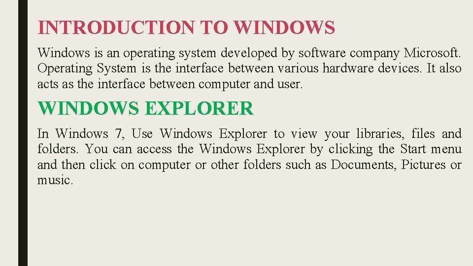 INTRODUCTION TO WINDOWS Windows is an operating system developed by software company Microsoft. Operating