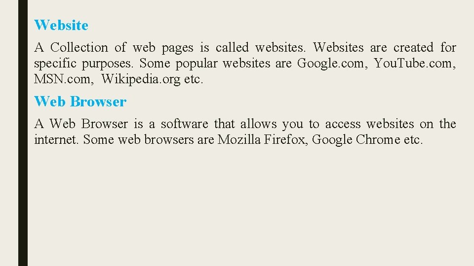 Website A Collection of web pages is called websites. Websites are created for specific