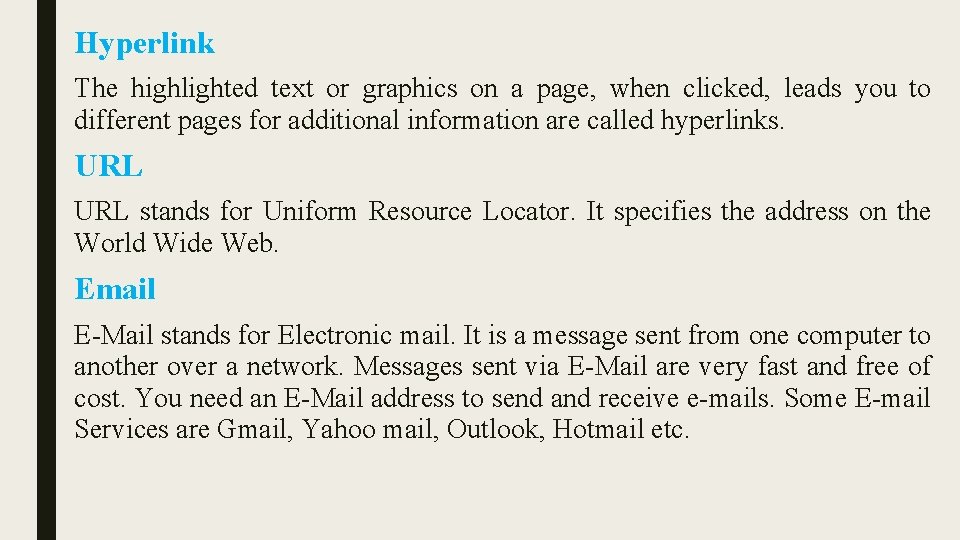 Hyperlink The highlighted text or graphics on a page, when clicked, leads you to