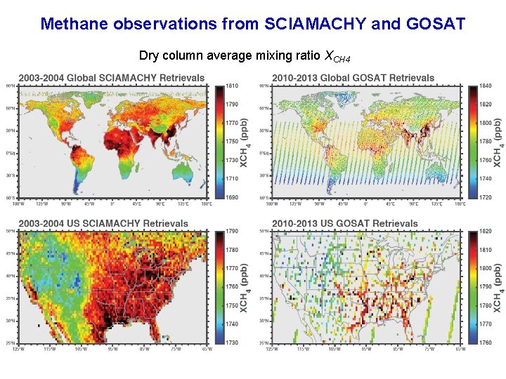Methane observations from SCIAMACHY and GOSAT Dry column average mixing ratio XCH 4 Methane observations from SCIAMACHY and GOSAT Dry column average mixing ratio XCH 4
