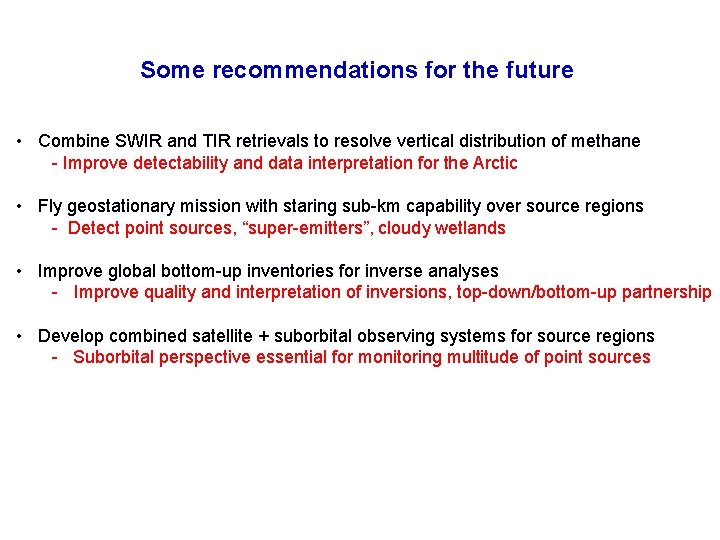 Some recommendations for the future • Combine SWIR and TIR retrievals to resolve vertical Some recommendations for the future • Combine SWIR and TIR retrievals to resolve vertical