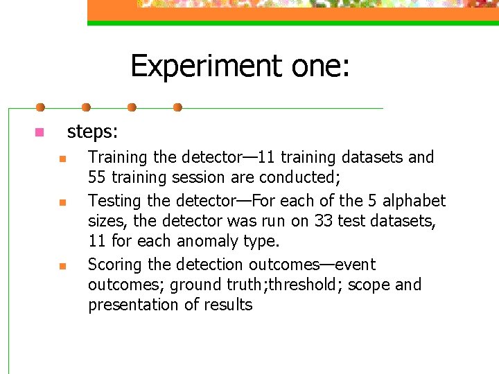 Experiment one: n steps: n n n Training the detector— 11 training datasets and