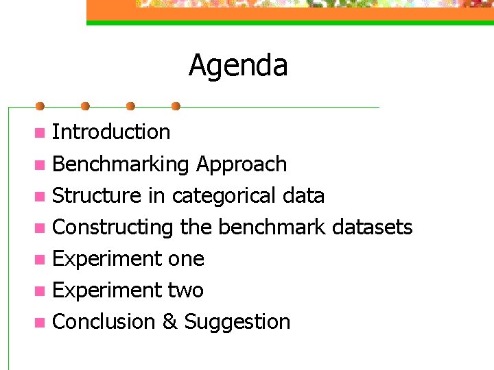 Agenda Introduction n Benchmarking Approach n Structure in categorical data n Constructing the benchmark