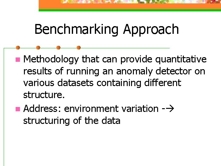 Benchmarking Approach Methodology that can provide quantitative results of running an anomaly detector on