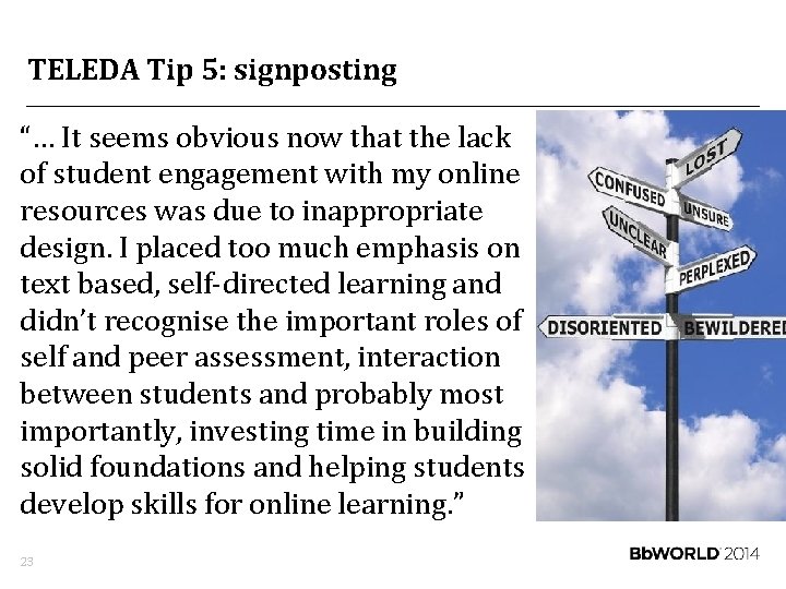 TELEDA Tip 5: signposting “… It seems obvious now that the lack of student