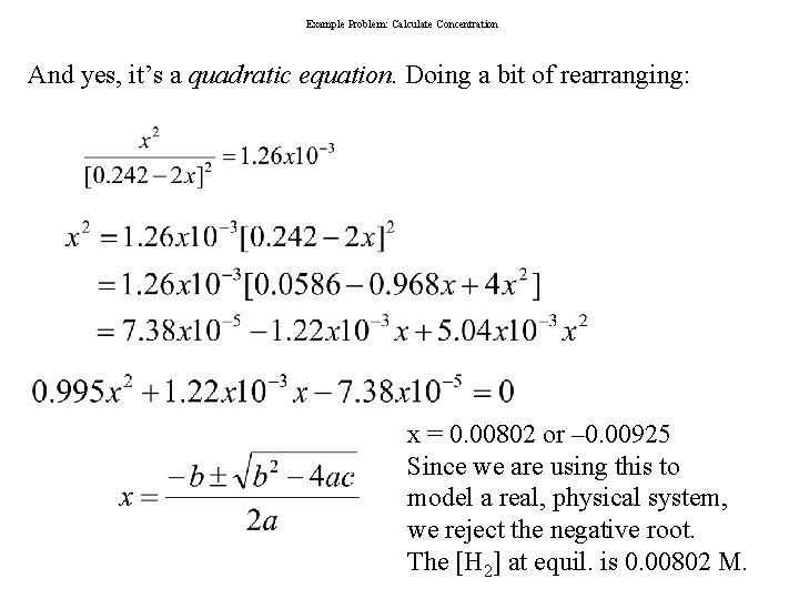 Example Problem: Calculate Concentration And yes, it’s a quadratic equation. Doing a bit of