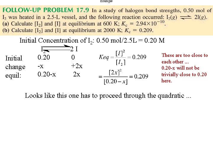 Example Initial Concentration of I 2: 0. 50 mol/2. 5 L = 0. 20